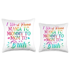 Womens Tie Dye I Went From Mama To Mo Mother's Day Womens Tie Dye I Went from Mama to Mom to Bruh Mother's Day Throw Pillow, 18x18, Multicolor