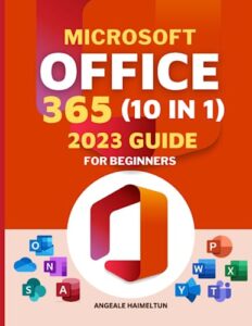 microsoft office 365 10 in 1 2023 guide for beginners: excel, word, powerpoint, onenote, access, outlook, sharepoint, publisher, teams, and onedrive: ... and comprehensive guide to learning fast