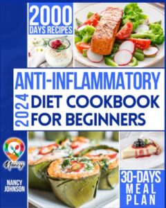 anti-inflammatory diet cookbook for beginners: embark on a 2000-day flavor-filled voyage. easy-to-make recipes packed with taste and fiber. elevate well-being with our 30-day plan. don't miss out!