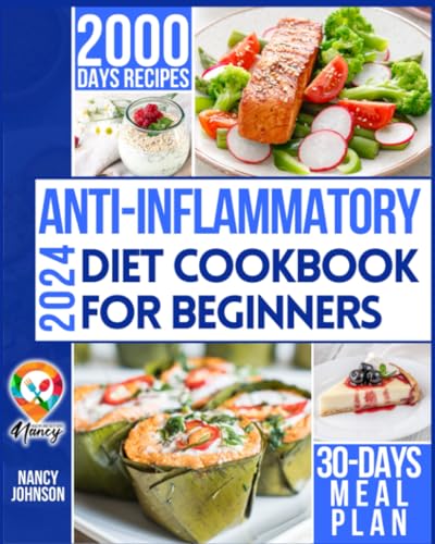 Anti-Inflammatory Diet Cookbook For Beginners: Embark on a 2000-day flavor-filled voyage. Easy-to-make recipes packed with taste and fiber. Elevate well-being with our 30-day plan. Don't miss out!