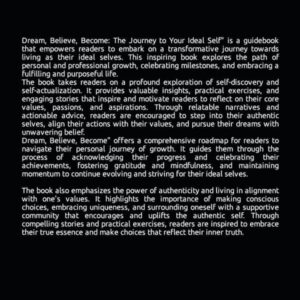 Dream, Believe, Become: The Journey to Your Ideal Self: Awakening Your True Potential and Creating a Life Aligned with Your Dreams