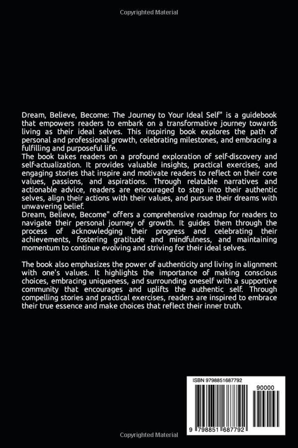 Dream, Believe, Become: The Journey to Your Ideal Self: Awakening Your True Potential and Creating a Life Aligned with Your Dreams