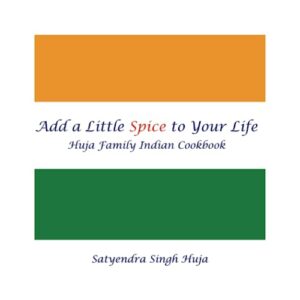 add a little spice to your life: huja family indian cookbook