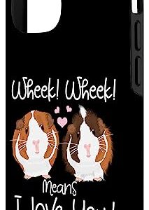 iPhone 14 Pro Wheek I Love You Guinea Pig Clothes Cavy Gift Guinea Pig Case