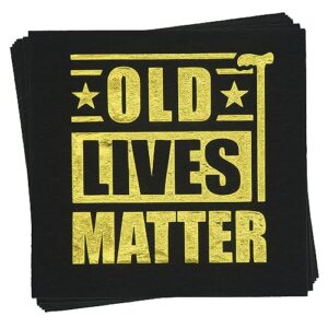 old lives matter napkins, funny birthday napkins for men women, 30th 40th 50th 60th 70th 80th birthday decorations for him her, birthday and retirement party supplies (5 x 5 in, gold foil, 30-pack)