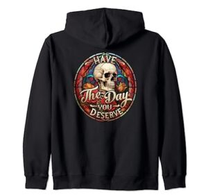 have the day you deserve - skeleton peace sign zip hoodie
