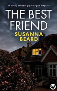 the best friend an utterly addictive psychological suspense (totally gripping psychological thrillers)