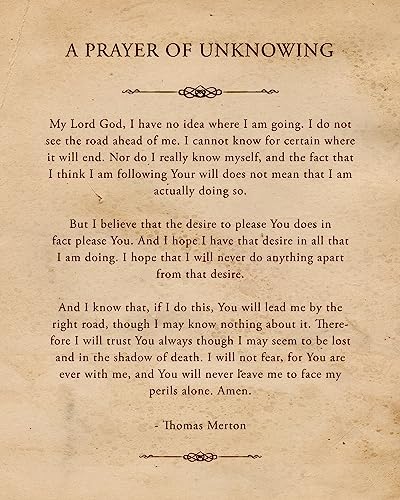 Vintage Prayer of Unknowing Thomas Merton Quote Prints, 11x14 Unframed Photos, Wall Art Decor Gifts Under 15 for Home Office Man Cave Garage School College Student Teacher Coach Mentor Graduates