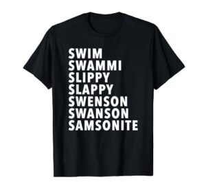 swim swammi slippy slappy swenson swanson samsonite t-shirt
