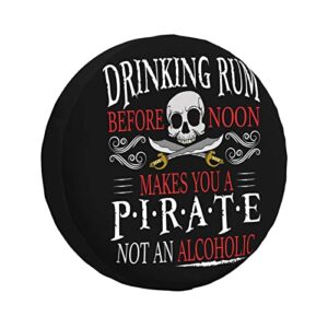 rum noon pirate drinking funny tire cover universal fit spare tire protector for truck, suv, trailer, camper, rv
