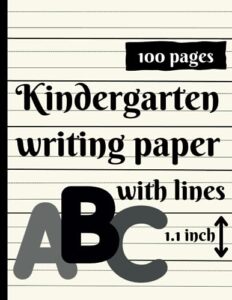 kindergarten writing paper with lines: primary composition notebook / handwriting practice paper with dotted lines / 8.5"x11"/ 100 pages/ 50 sheets