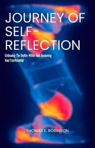 journey of self-reflection: embracing the depths within and awakening your true potential (calm path to serenity)
