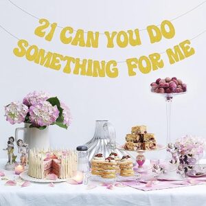 21 Can You Do Something For Me Banner, 21st Birthday Banner, Do Your Thing 21 Decor for 21st Birthday Party Decorations Gold Glitte.