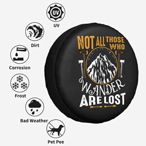 Not All Those Who Wander are Lost Spare Tire Cover Weatherproof Wheel Protectors Universal Fit for Trailer Rv SUV Truck Camper Travel Trailer 15"