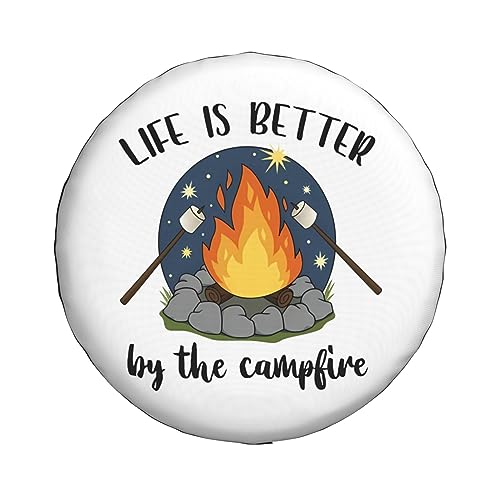 Life is Better Around Campfire 1,Funny Tire Cover Universal Fit Spare Tire Protector for Truck, SUV, Trailer, Camper, Rv