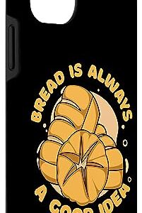 iPhone 13 Bread Is Always A Good Idea Bread Maker Lover Bread Baker Case