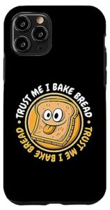 iphone 11 pro trust me i bake bread bread maker bread dough bread baker case