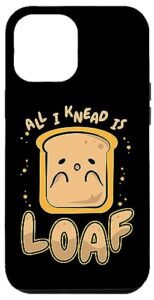 iphone 14 plus all i knead is loaf bread dough bread maker bread baker case