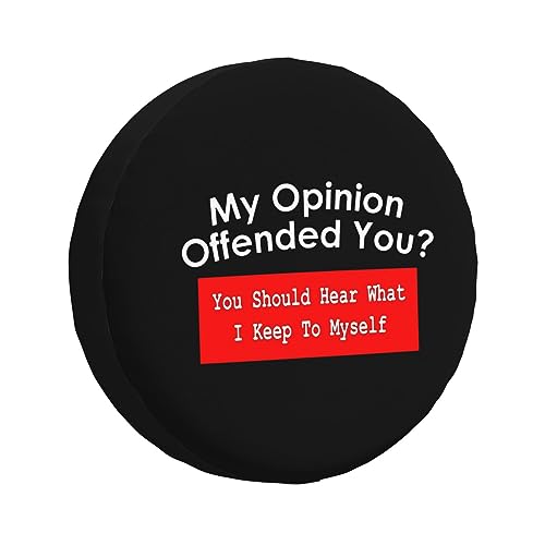 My Opinion Offended You,Funny Tire Cover Universal Fit Spare Tire Protector for Truck SUV Trailer Camper Rv