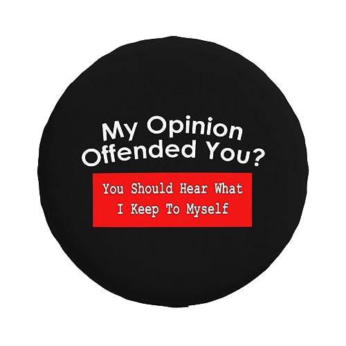 My Opinion Offended You,Funny Tire Cover Universal Fit Spare Tire Protector for Truck SUV Trailer Camper Rv