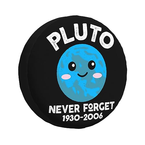 Never Forget Pluto,Funny Tire Cover Universal Fit Spare Tire Protector for Truck SUV Trailer Camper Rv