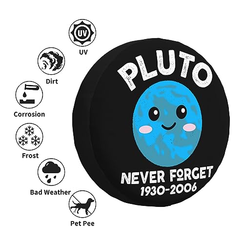 Never Forget Pluto,Funny Tire Cover Universal Fit Spare Tire Protector for Truck SUV Trailer Camper Rv