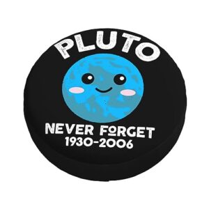 Never Forget Pluto,Funny Tire Cover Universal Fit Spare Tire Protector for Truck SUV Trailer Camper Rv