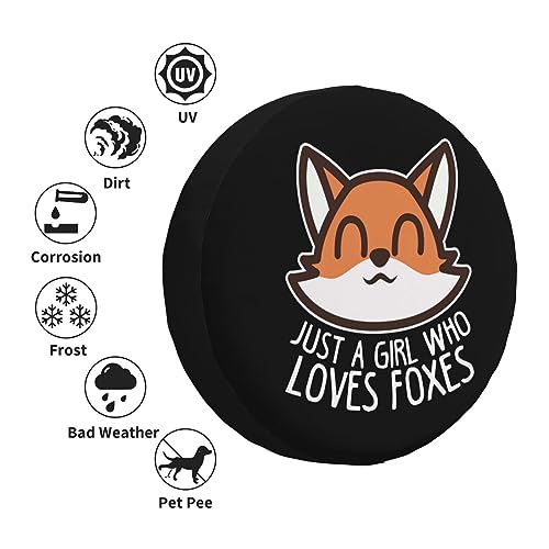 Just A Girl Who Loves Foxes,Funny Tire Cover Universal Fit Spare Tire Protector for Truck SUV Trailer Camper Rv