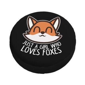 Just A Girl Who Loves Foxes,Funny Tire Cover Universal Fit Spare Tire Protector for Truck SUV Trailer Camper Rv