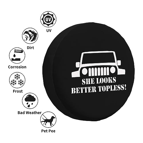 She Looks Better Topless,Funny Tire Cover Universal Fit Spare Tire Protector for Truck SUV Trailer Camper Rv