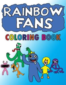 rainbow fans coloring book: funny coloring pages for all friends and fans | great gifts for kids, teens, adults, boys and girls