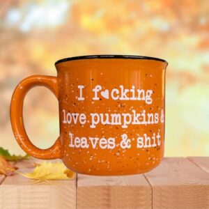 Funny Coffee Mug, I F*cking Love Pumpkins and Leaves and Shit Fall Stoneware Campfire mug, 15oz Coffee Mug Ceramic Cup, Unique Sarcastic Gag Gift for Women Men (#1)