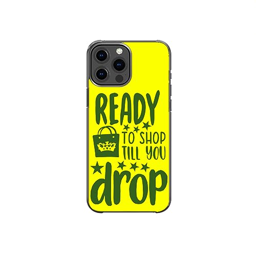 Ready To Shop Till You Drop Sarcastic Funny Pattern Art Design Anti-Fall and Shockproof Gift iPhone Case (iPhone XR)