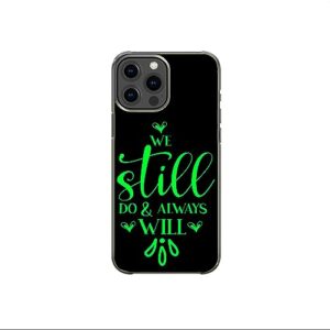 we still do and always will positive inspirational pattern art design anti-fall and shockproof gift iphone case (iphone xr)