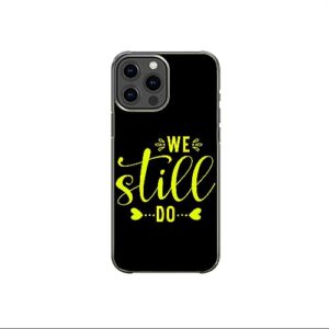 we still do inspirational positive pattern art design anti-fall and shockproof gift iphone case (iphone xr)