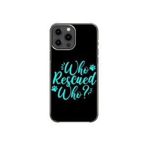 who rescued who sarcastic funny pet parent pattern art design anti-fall and shockproof gift iphone case (iphone xr)