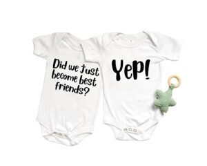 did we just become best friends, yep funny baby bodysuit twin set kids boy girl unisex shirt (18 month us)