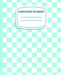 composition notebook wide ruled: light green cool checkered aesthetic composition book for kids, teens, college, women, office & students