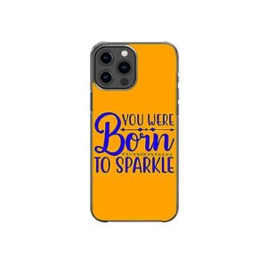 you were born to sparkle motivational inspirational pattern art design anti-fall and shockproof gift iphone case (iphone xr)