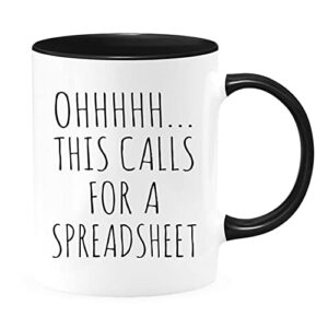 ohhhhh this calls for a spreadsheet coffee mug - unique gift mugs for boss, cpa, accountant and more, mugs are white with colored inside and handle, surely to be loved by all. (two tone black, 11oz)