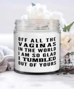 mom candle,of all the vaginas in the world i am so glad i tumbled out of yours,unique birthday, soy candle, vanilla scented, relaxation, 9oz