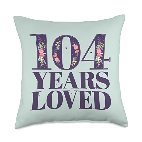 104 Years Old Floral Theme | 104 Years Loved Throw Pillow