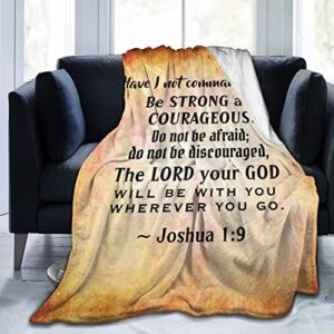 joshua 1 9 be strong and courageous, bible verse novelty blanket soft flannel fleece throw blanket super soft lightweight for couch 60"x50"