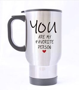 hlld great gift you are my favorite person mugs love cup valentine's day or birthday or christmas or gifts wedding - 14 oz 100% stainless steel material travel mugs