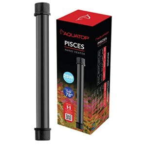 aquatop 25w pisces nano heater - fully submersible for nano fish tanks up to 8 gallons, preset 78f electric thermostat, heat-resistant water heater, small aquarium heaters, pcs-25w