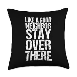 cell man's irony like a good neighbor stay over there sarcasm throw pillow, 18x18, multicolor