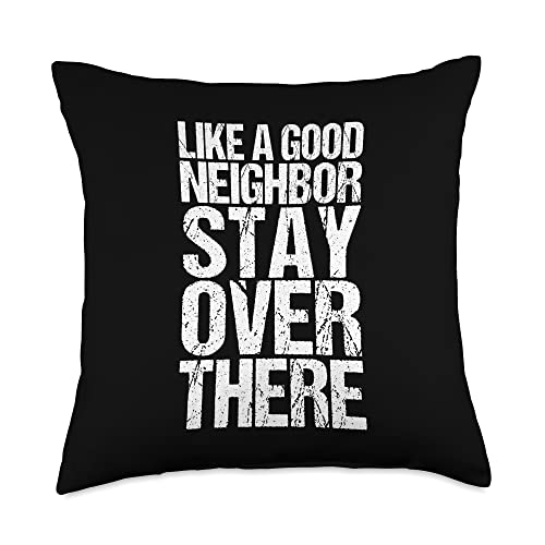 Cell Man's Irony Like A Good Neighbor Stay Over There Sarcasm Throw Pillow, 18x18, Multicolor