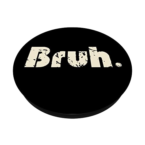 Bruh Meme Funny Saying Brother Greeting Teens Boys Men PopSockets Swappable PopGrip