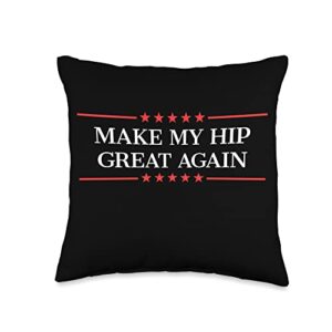 make my hip great again make my hip again throw pillow, 16x16, multicolor