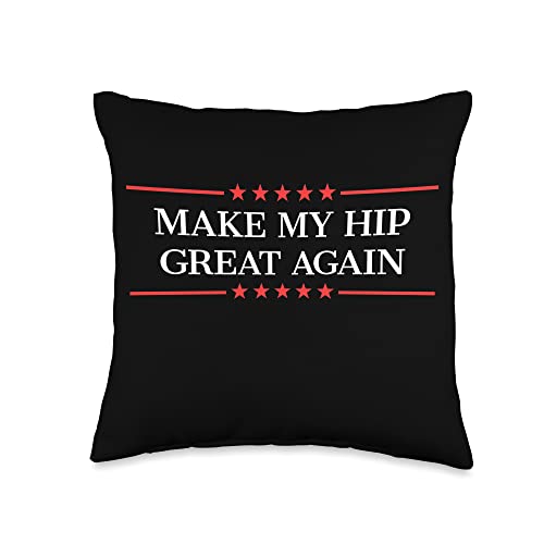 Make My Hip Great Again Make My Hip Again Throw Pillow, 16x16, Multicolor